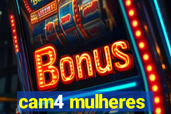 cam4 mulheres